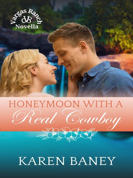 Title details for Honeymoon with a Real Cowboy by Karen Baney - Available